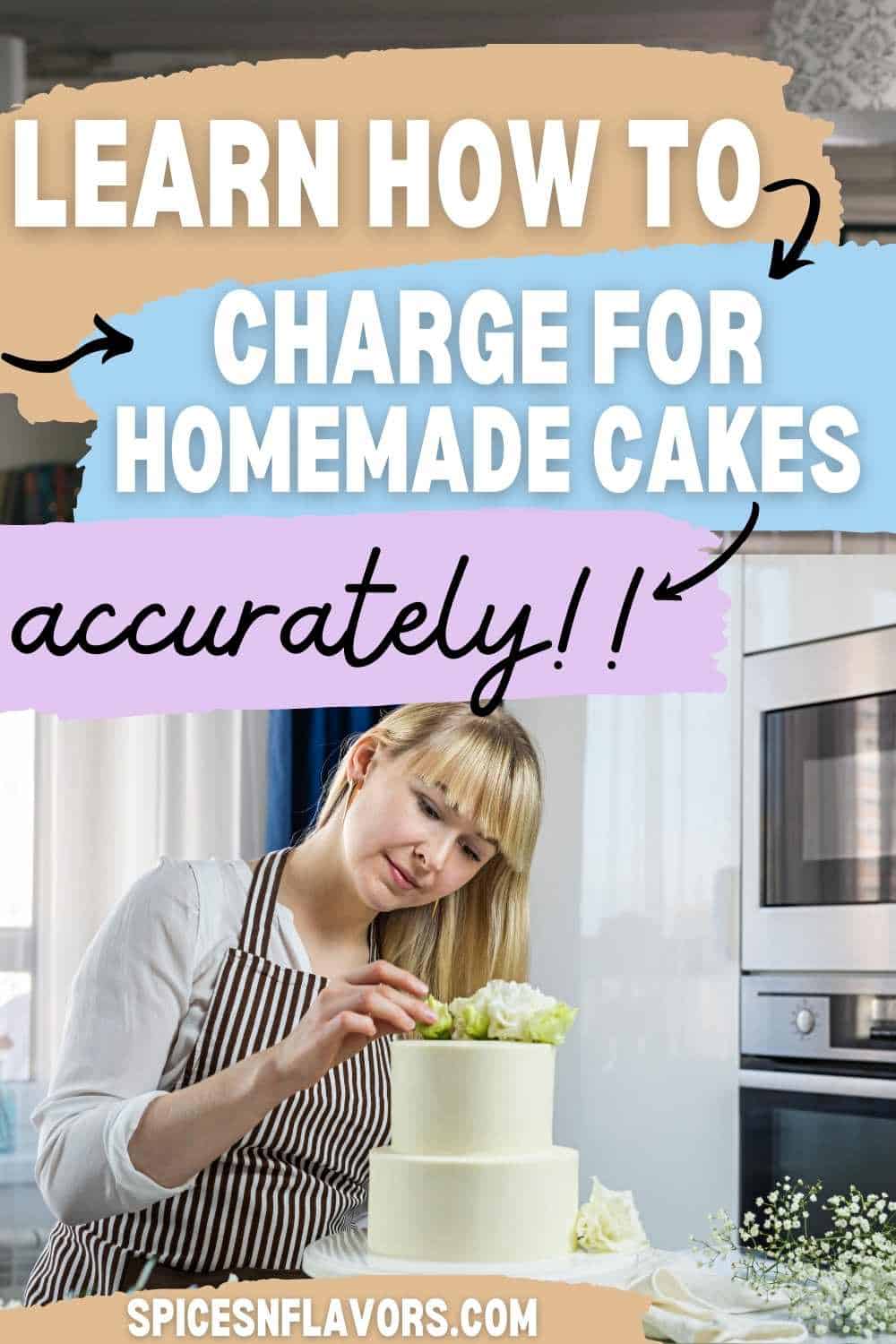 a woman decorating homemade cake with a text stating how to charge for homemade cakes